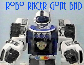 Robo Racer Gone Bad